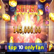 top 10 onlyfan